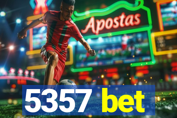 5357 bet